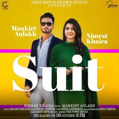 Suit -- Nimrat Khaira -- Mankirt Aulakh [Remix]