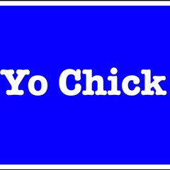 Yo Chick ft Noey Bean (prod. by Wavy Tre)