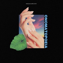 Onomatopoeia ft. Donnie Mannello, Blksienna, Rab G, Demica Jamaal (prod. No1else)