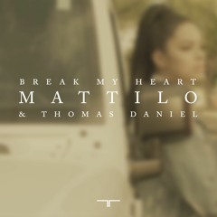 Mattilo feat. Thomas Daniel - Break My Heart