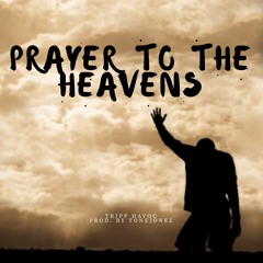 Prayer To The Heavens (Prod. Tone Jonez)