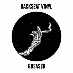 Backseat Vinyl - Greaser