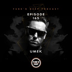 Funk'n Deep Podcast 163 - Umek