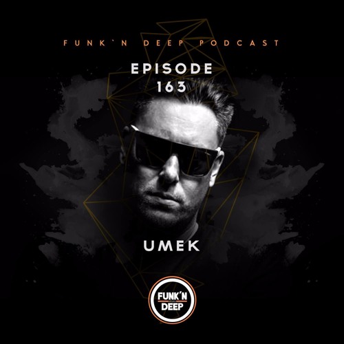 Funk'n Deep Podcast 163 - Umek