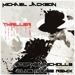 Thriller - Stephen Nicholls Club House Remix