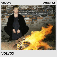 Groove Podcast 130 - Volvox