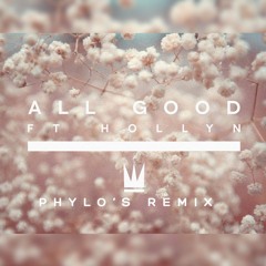 Capital Kings - All Good Ft Hollyn (Phylo's Remix)