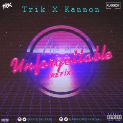 Trik X Kannon - Unforgettable Refix (Prod. Trik & Kannon)mp3