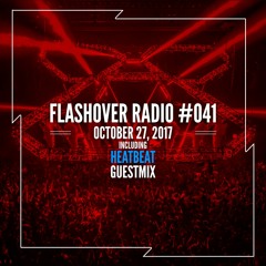 Flashover Radio #041 (Heatbeat Guestmix) - October 27, 2017