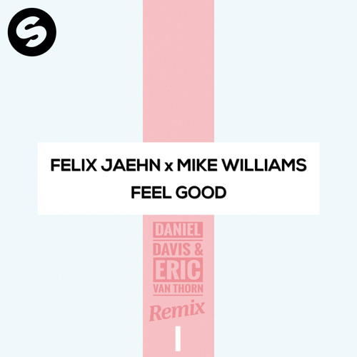 Felix Jaehn x Mike Williams - Feel Good (Daniel Davis & Eric van Thorn Remix)