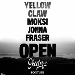 Yellow Claw feat. Moksi & Jonna Fraser - Open (Skeeterz Bootleg) [FREE DOWNLOAD]