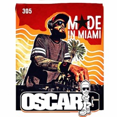 OSCAR G ~ MADE In MIAMI Mix ~ October 2017