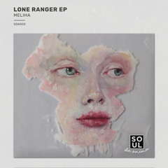 PREMIERE : Meliha - Lone Ranger (Kris Davis Remix)[Soul De Anima]