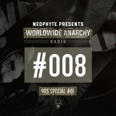 008 | Neophyte presents: Worldwide Anarchy Radio - 90's Special #01