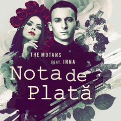 The Motans & Inna - Nota De Plata (Pascal Junior Remix)