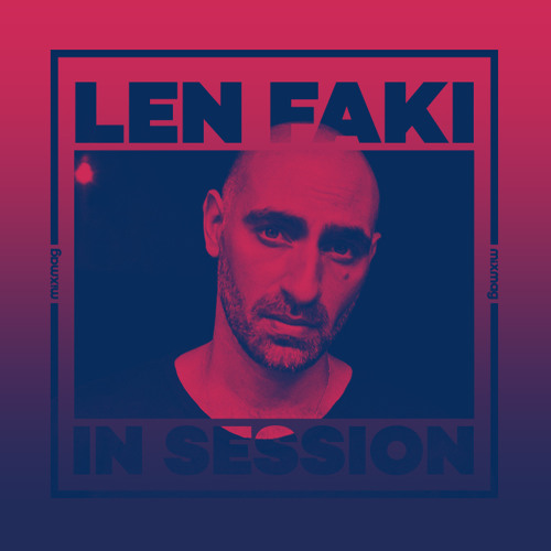 Stream In Session: Len Faki by Mixmag | Listen online for free on SoundCloud