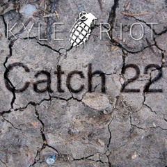 Kyle Riot - Catch 22 | CLCK BUY NOW FOR DOWNLOAD