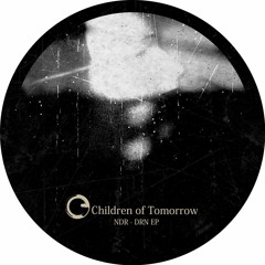 NDR - DRN EP + Arnaud Le Texier & Antonio De Angelis Remixes - Children Of Tomorrow