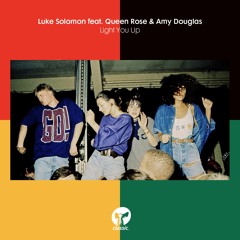 Luke Solomon - Light You Up (feat. Queen Rose & Amy Douglas) [Louie Vega Remix] - Single