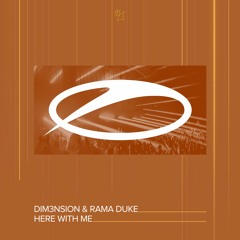 DIM3NSION Ft. Rama Duke - Here With Me [ASOT] OUT NOW