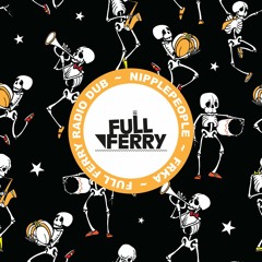 Nipplepeople FRKA (Full Ferry Radio Dub)