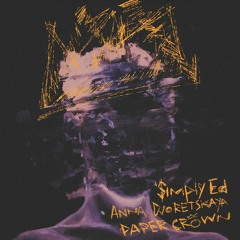 $imply Ed- Paper Crown (feat. Anna Dvoretskaya)