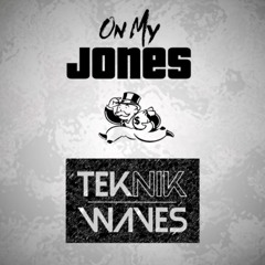 Teknik x Waves- On My Jones(Prod By 808 Melo)