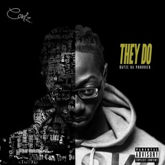 They Do (Produced by Hayze da Producer)