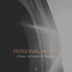 Omer Grinker & Pellon - Personal Notes
