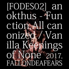 [FODES02] anokthus - Function, All canonized / Vanilla Keenings of None