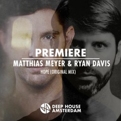 Premiere: Matthias Meyer & Ryan Davis - Hope (Original Mix)