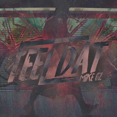 Mike Gz "Feel Dat"