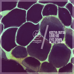 Kostya Outta, Loud Kid - Eyes Down (Original Mix)