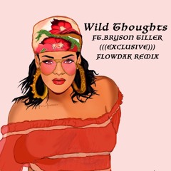 Wild Thoughts - Rihanna Ft. Bryson Tiller (Flowdak Remix) Wav