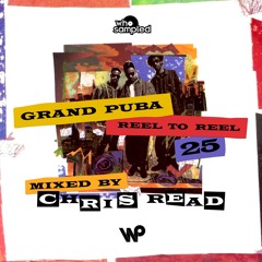 Grand Puba 'Reel to Reel' 25th Anniversary Mixtape mixed by Chris Read