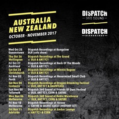 Dispatch 360 Sound - Ant TC1 B2B DLR, 'All Dispatch' NZ & Australia tour Oct & Nov 2017 Promo mix
