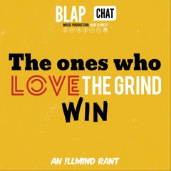 THE ONES WHO LOVE THE GRIND, WIN - An !llmind Rant