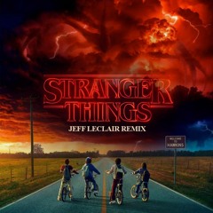 STRANGER THINGS JEFF LECLAIR REMIX