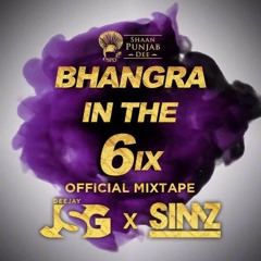 Bhangra In The 6ix Mixtape - Deejay Jsg X Dj Simz