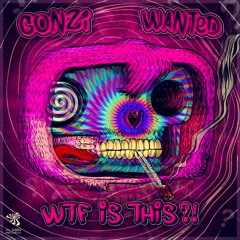 Gonzi & Wanted - WTF IS THIS?!