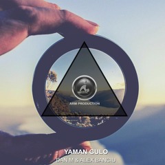 Dan M & Alex Banciu - Yaman Gulo (Original Mix)