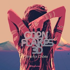 CornFlakes 3D - Cherie "EP Time for Cherie Blue Tunes Rec."