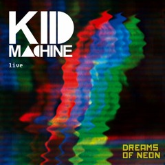 Kid Machine live at Dreams of Neon Berlin