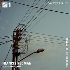Guest Mix For Francis Redman (NTS 15/10/17)