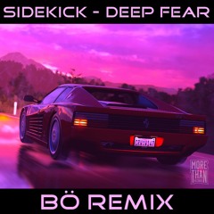 Sidekick - Deep Fear (BÖ Remix)