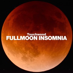 Touchwood - Fullmoon Insomnia [#fridayfreebie]
