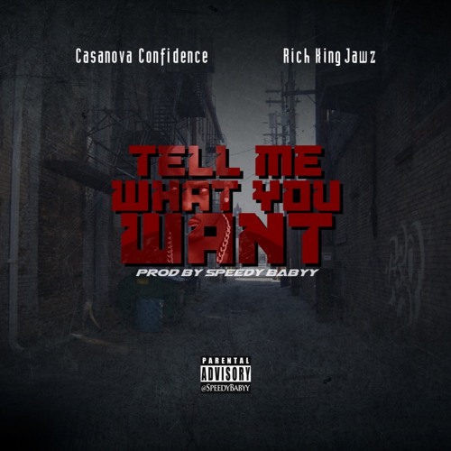 Tell Me What You Want Feat.  RichKing Jawz (prod. by Speedy Baby)