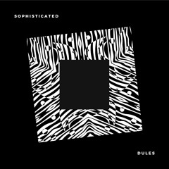 dules ~ Sophisticated