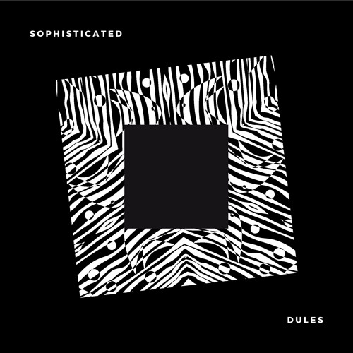 dules ~ Sophisticated