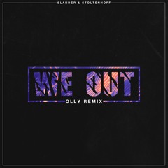 Slander & Stoltenhoff - We Out (OLLY Remix)